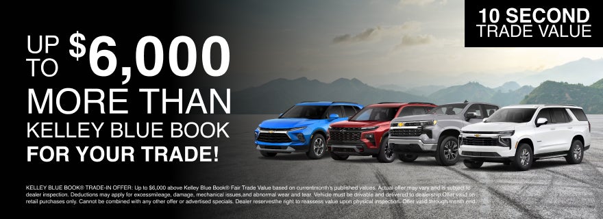 UP TO $6000 MORE THAN KELLEY BLUE BOOK FOR YOUR TRADE
